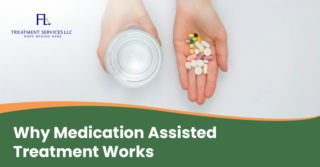 Why Medication Assisted Treatment Works