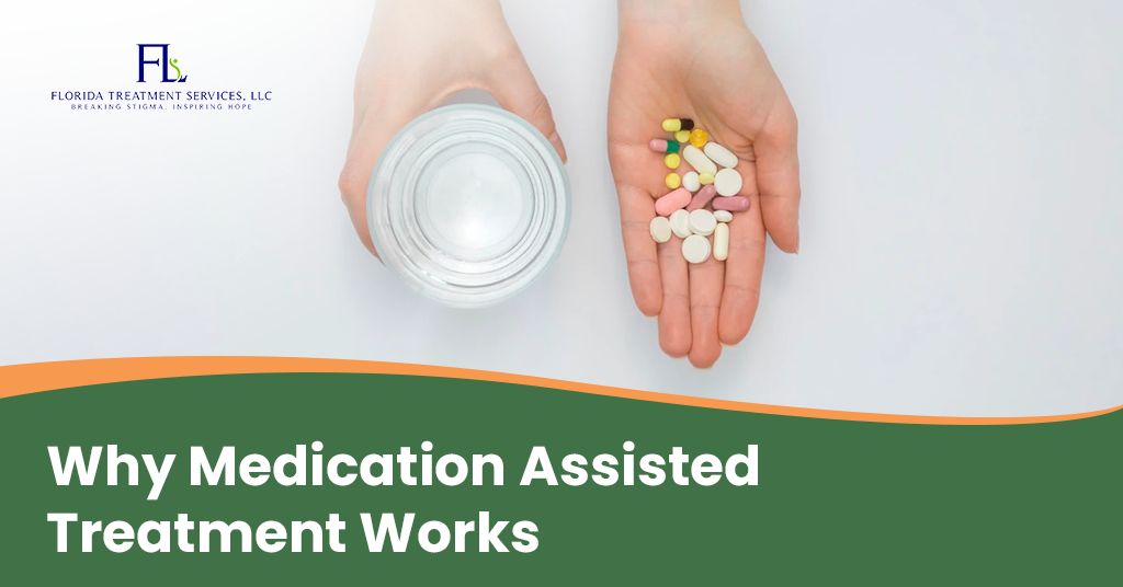 Why Medication Assisted Treatment Works