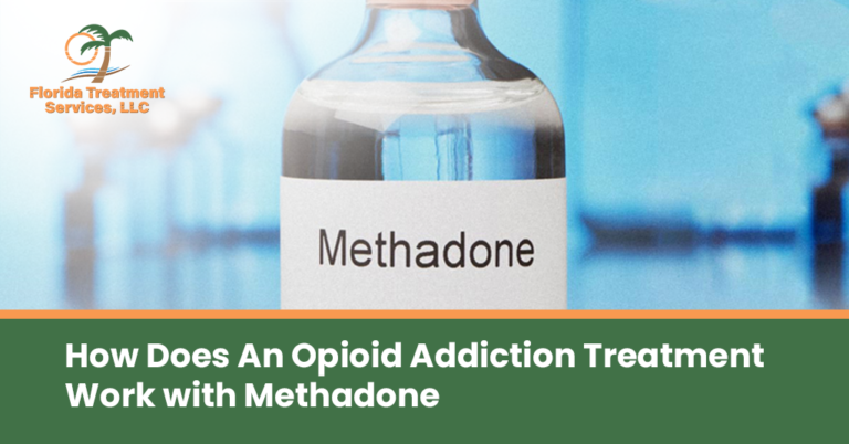 How Does an Opioid Addiction Treatment Work with Methadone - opiate addiction treatment florida, methadone rehab Florida