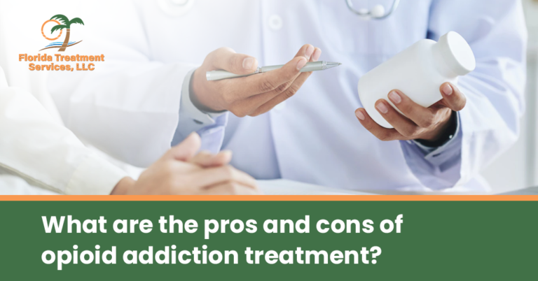 What are the pros and cons of opioid addiction treatment - opiate treatment florida